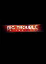 Watch Big Trouble in Thailand Primewire