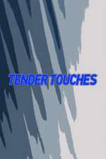 Watch Tender Touches Primewire
