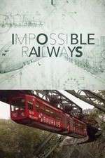 Watch Impossible Railways Primewire