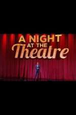 Watch A Night at the Theatre Primewire