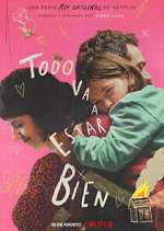 Watch Todo va a estar bien Primewire