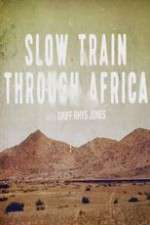 Watch Slow Train Through Africa with Griff Rhys Jones Primewire