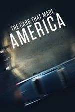 Watch The Cars That Made America Primewire