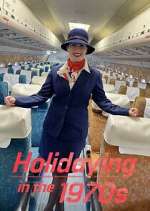 Watch Holidaying in the 70s: Wish You Were Here Primewire