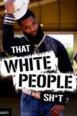 Watch That White People Shit Primewire