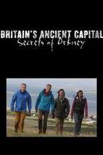 Watch Britains Ancient Capital Secrets of Orkney Primewire