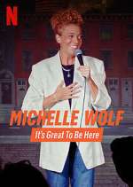 Watch Michelle Wolf: It's Great to Be Here Primewire