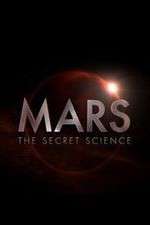 Watch Mars: The Secret Science Primewire