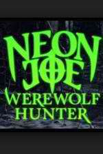 Watch Neon Joe, Werewolf Hunter Primewire
