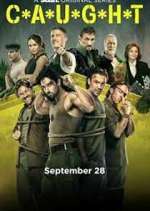 Watch C*A*U*G*H*T Primewire