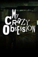 Watch My Crazy Obsession Primewire